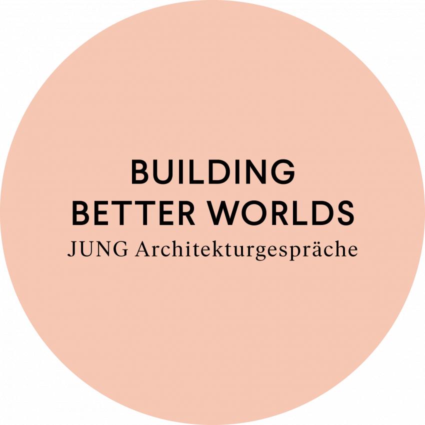 BUILDING BETTER WORLDS